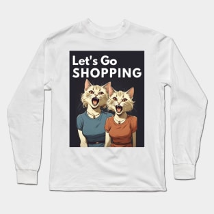 Lets go Shopping Long Sleeve T-Shirt